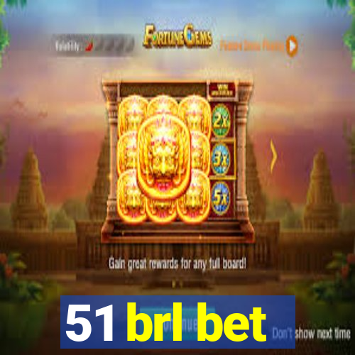 51 brl bet